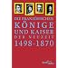 Die Franz�sischen K�nige und Kaiser der Neuzeit 1498 - 1870: Von Ludwig XII. bis Napoleon III