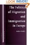 The Politics of Migration and Immigration in Europe (SAGE Politics Texts series)