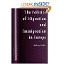 The Politics of Migration and Immigration in Europe (SAGE Politics Texts series)