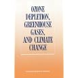 Ozone Depletion, Greenhouse Gases, and Climate Change by Board on Atmospheric Sciences and Climate, Committee on Global Change, and National Research Council