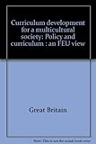 Curriculum development for a multicultural society : policy and curriculum : an FEU view