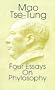 Mao Tse-Tung: Four Essays on Philosophy