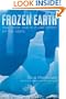 Frozen Earth: The Once and Future Story of Ice Ages