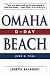 Omaha Beach: D-Day, June 6, 1944
