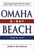 Omaha Beach: D-Day, June 6, 1944
