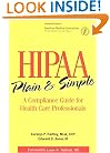 Hipaa Plain and Simple: A Compliance Guide for Health Care Professionals