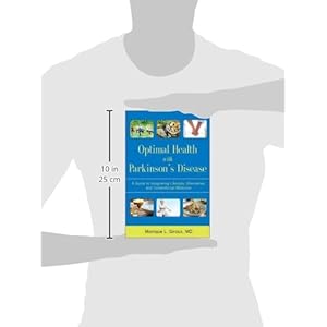 Optimal Health with Parkinson's Disease: A Guide to Integrating Lifestyle, Alternative, and Conventional Medicine