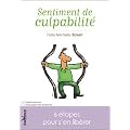 Sentiment de culpabilit�... : 6 �tapes pour s'en lib�rer