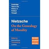 Nietzsche: 'On the Genealogy of Morality' and Other Writings: Revised Student Edition (Cambridge Texts in the History of Political Thought)