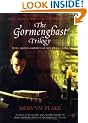 The Gormenghast Trilogy: Titus Groan, Gormenghast, Titus Alone