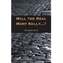 Will the Real Mary Kelly...?