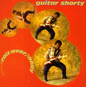 Guitar Shorty - Roll Over, Baby - Zortam Music
