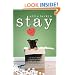 Stay: A Novel
