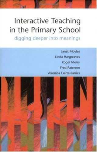 Interactive Teaching in the Primary School: Digging Deeper into Meanings