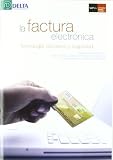 La factura electrónica : tecnología, procesos y seguridad