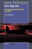 Art's Way Out: Exit Pedagogy and the Cultural Condition
