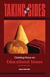 Taking Sides: Clashing Views on Educational Issues