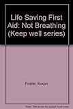 Life saving - first aid, not breathing