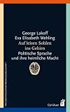 Auf leisen Sohlen ins Gehirn. Politische Sprache und Ihre heimliche Macht