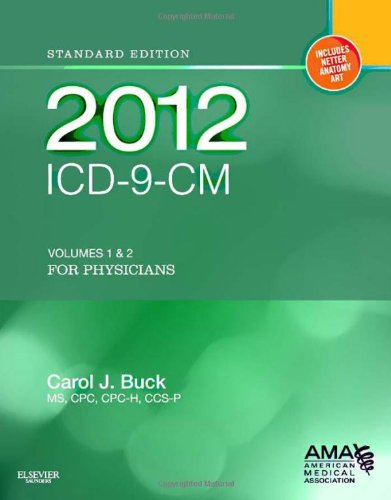 2012 ICD-9-CM for Physicians, Volumes 1 and 2, Standard Edition (Softbound), 1e