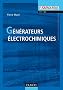 G�n�rateurs �lectrochimiques - Piles, accumulateurs et piles � combustible