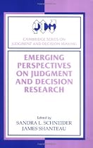 Emerging Perspectives on Judgment and Decision Research (Cambridge Series on Judgment and Decision Making)
