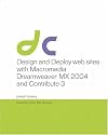 Design and Deploy Websites with Macromedia Dreamweaver MX 2004 and Contribute 3: Training from the Source