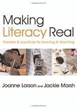 Making Literacy Real: Theories and Practices for Learning and Teaching