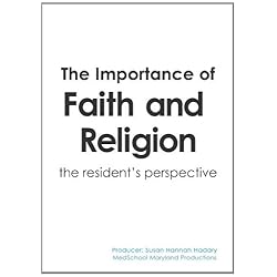 The Importance of Faith and Religion: The Resident's Perspective