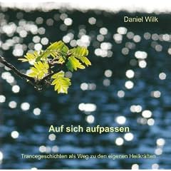 Auf sich aufpassen: Trancegeschichten als Weg zu den eigenen Heilkr�ften
