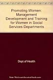 Promoting women : management development and training for women in social serices departments