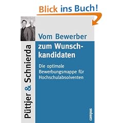 Vom Bewerber zum Wunschkandidaten. Die optimale Bewerbungsmappe f�r Hochschulabsolventen