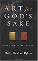Art for God's Sake: A Call to Recover the Arts