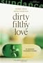 Dirty Filthy Love
