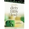 Dirty Filthy Love