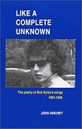 Like a Complete Unknown: The Poetry of Bob Dylan's Songs, 1961-1969