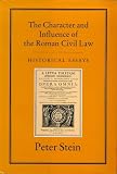 The Character and Influence of the Roman Law