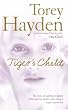 Tiger's Child: The story of a gifted, troubled child and the teacher who refused to give up on her
