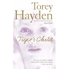 The Tiger's Child: The Story of a Gifted, Troubled Child and the Teacher Who Refused to Give Up on Her