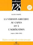 La version grecque au CAPES et � l'ag...