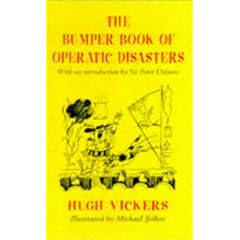 The Bumper Book of Operatic Disasters