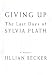 Search : Giving Up: The Last Days of Sylvia Plath