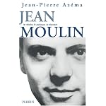 Jean Moulin : Le politique, le rebelle, le r?sistant book cover