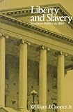Liberty and Slavery: Southern Politics To 1860