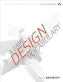 A Game Design Vocabulary: Exploring the Foundational Principles Behind Good Game Design