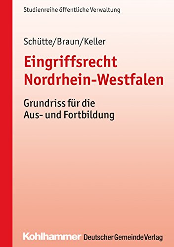 Eingriffsrecht Nordrhein-Westfalen: Grundriss für die Aus- und Fortbildung (German Edition)