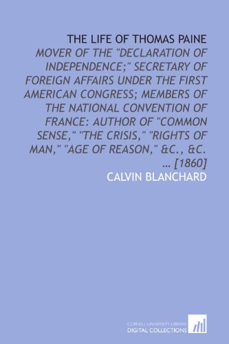 The life of Thomas Paine: mover of the 