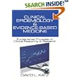Clinical Epidemiology and Evidence-Based Medicine: Fundamental Principles of Clinical Reasoning and Research by David Katz