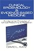 Clinical Epidemiology & Evidence-Based Medicine: Fundamental Principles of Clinical Reasoning & Research