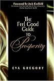 The Feel Good Guide To Prosperity